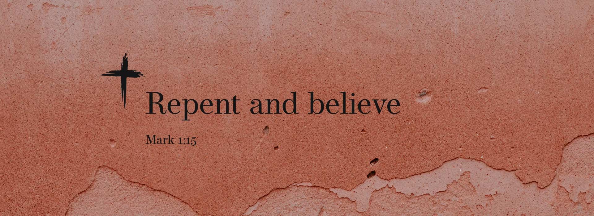 Repent and Believe